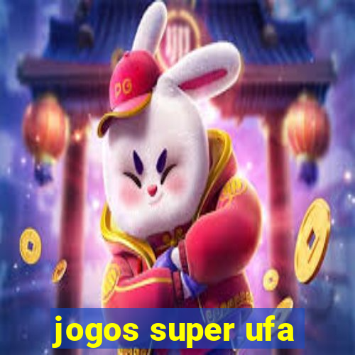 jogos super ufa